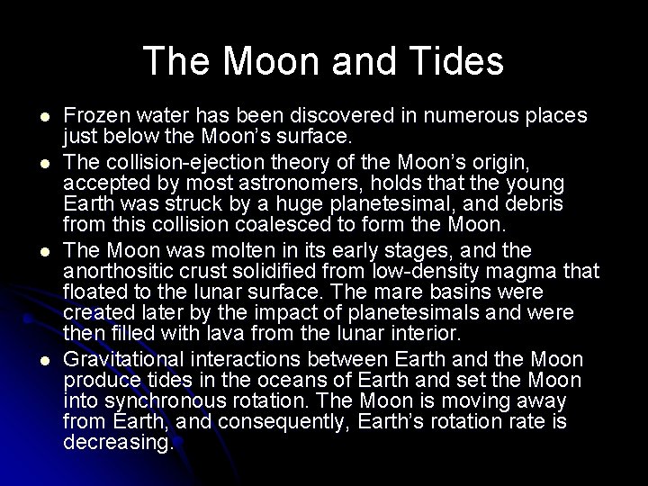 The Moon and Tides l l Frozen water has been discovered in numerous places