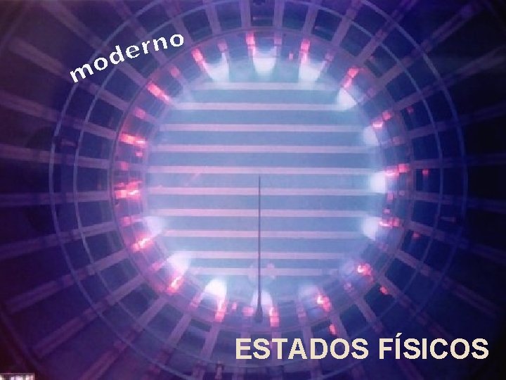 ESTADOS FÍSICOS ESTADOS FÍSICOS