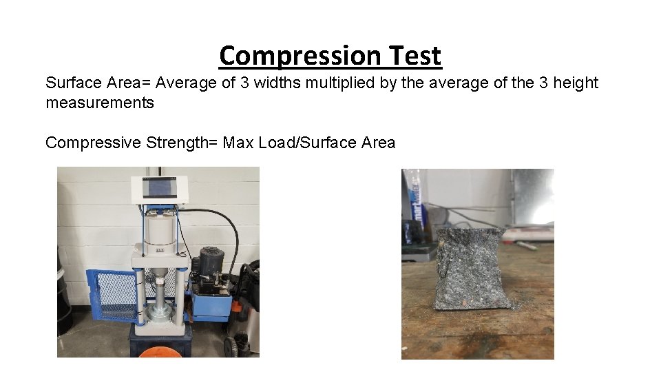 Compression Test Surface Area= Average of 3 widths multiplied by the average of the