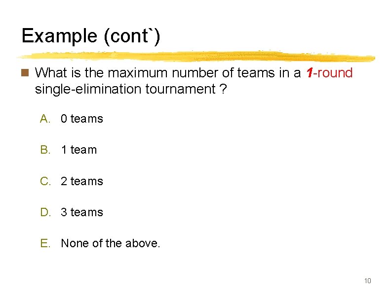 Example (cont`) n What is the maximum number of teams in a 1 -round