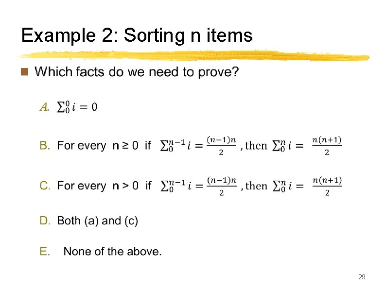Example 2: Sorting n items n 29 