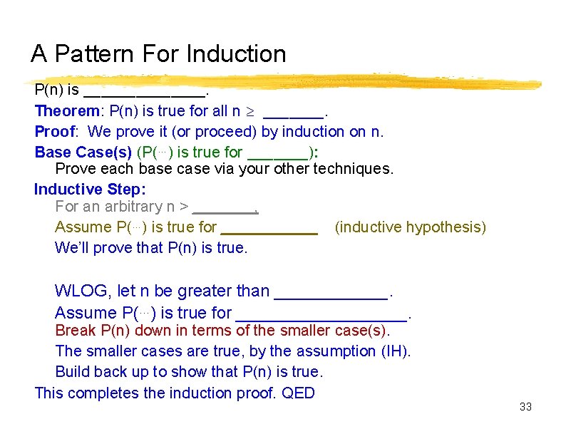 A Pattern For Induction P(n) is _______. Theorem: P(n) is true for all n