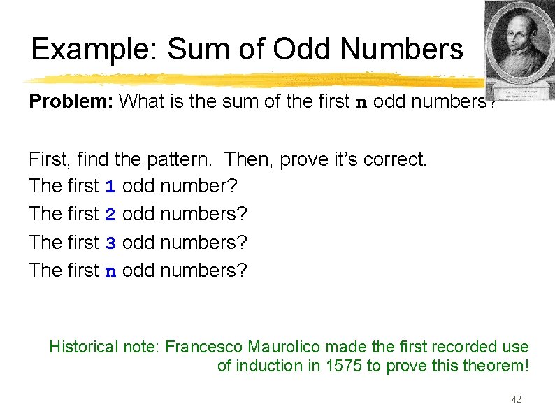 Example: Sum of Odd Numbers Problem: What is the sum of the first n