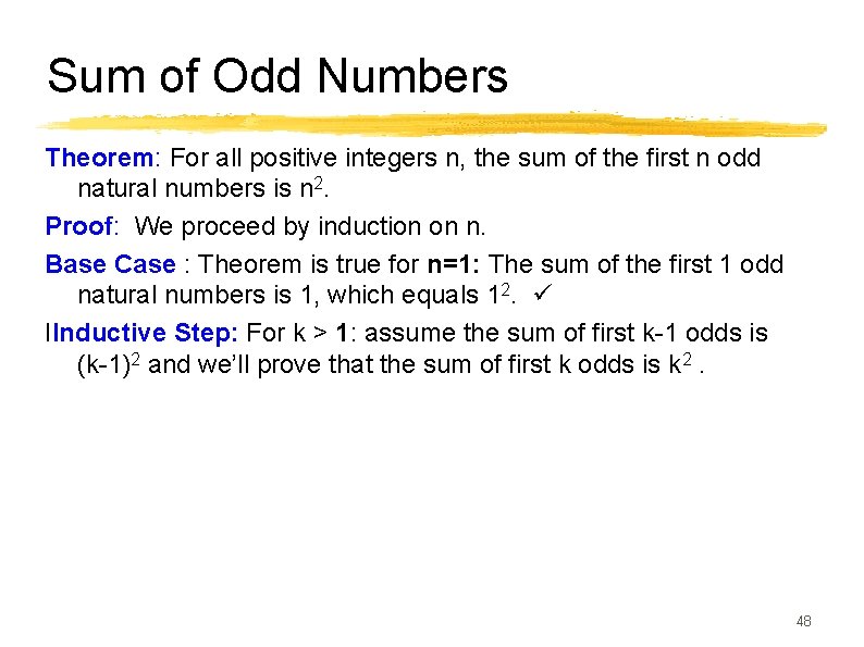 Sum of Odd Numbers Theorem: For all positive integers n, the sum of the