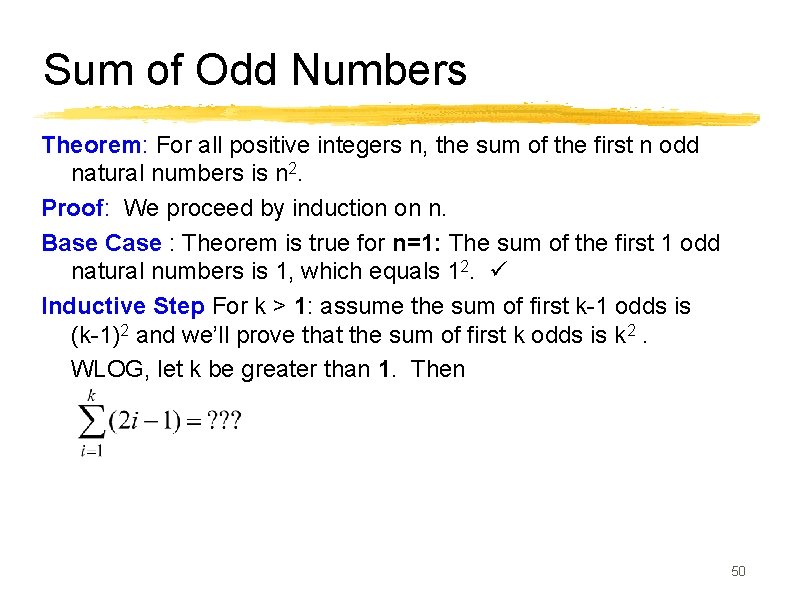 Sum of Odd Numbers Theorem: For all positive integers n, the sum of the