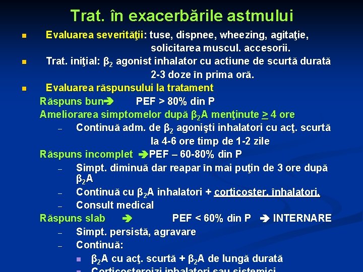 Trat. în exacerbările astmului n n n Evaluarea severităţii: tuse, dispnee, wheezing, agitaţie, solicitarea