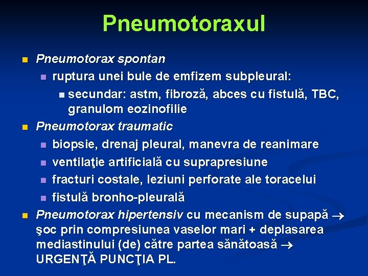 Pneumotoraxul n n n Pneumotorax spontan n ruptura unei bule de emfizem subpleural: n