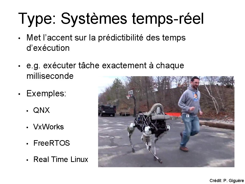 Type: Systèmes temps-réel • Met l’accent sur la prédictibilité des temps d’exécution • e. Type: Systèmes temps-réel • Met l’accent sur la prédictibilité des temps d’exécution • e.