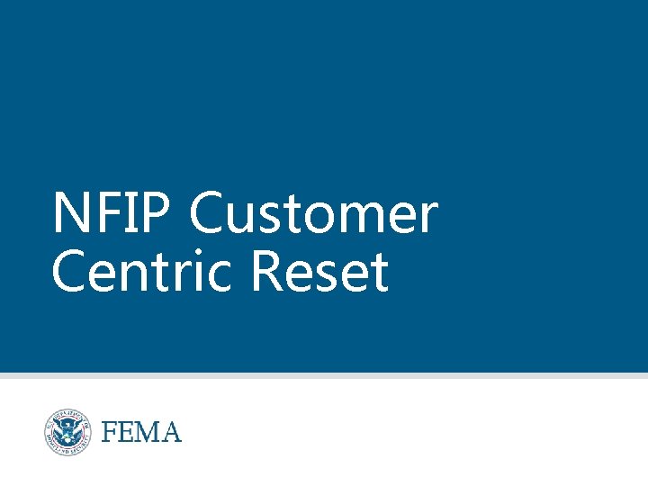 NFIP Customer Centric Reset 