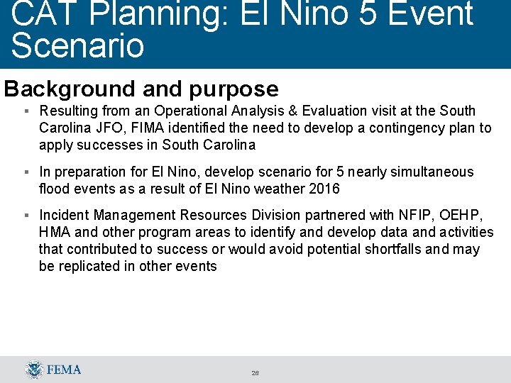 CAT Planning: El Nino 5 Event Scenario Background and purpose § Resulting from an