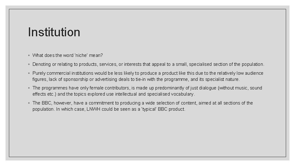 Institution ◦ What does the word ‘niche’ mean? ◦ Denoting or relating to products,