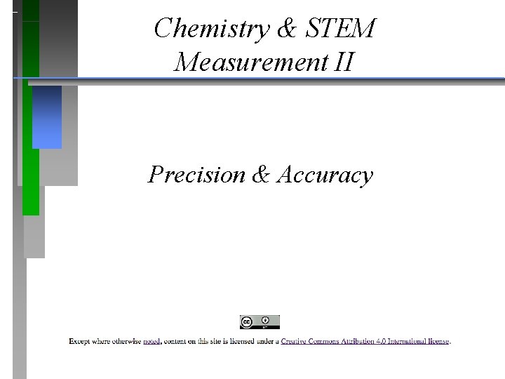 Chemistry & STEM Measurement II Precision & Accuracy 