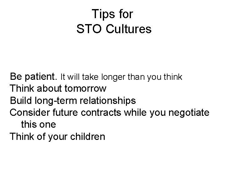 Tips for STO Cultures Be patient. It will take longer than you think Think