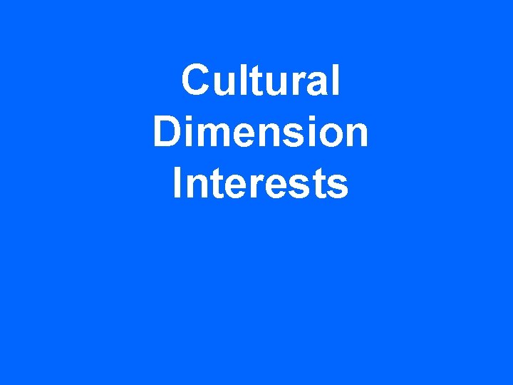 Cultural Dimension Interests 