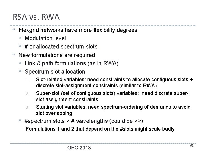 RSA vs. RWA Flexgrid networks have more flexibility degrees Modulation level # or allocated