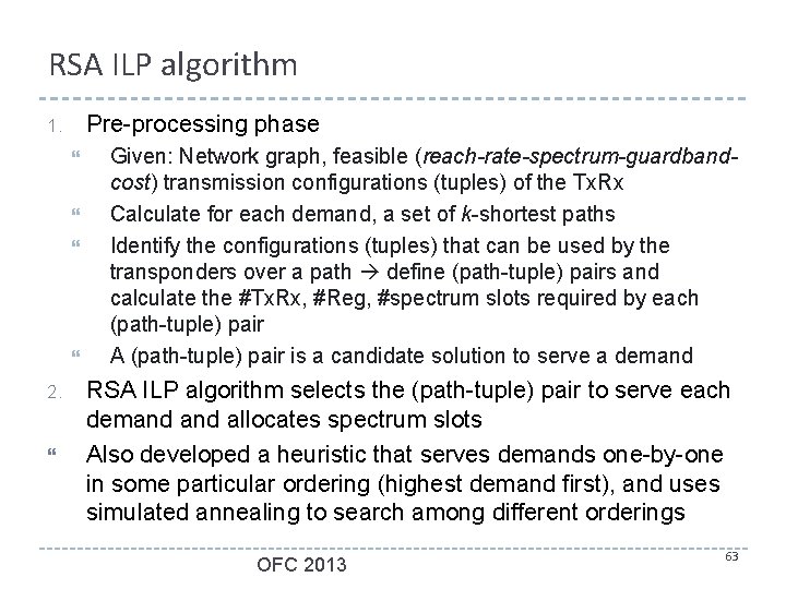 RSA ILP algorithm Pre-processing phase 1. 2. Given: Network graph, feasible (reach-rate-spectrum-guardbandcost) transmission configurations