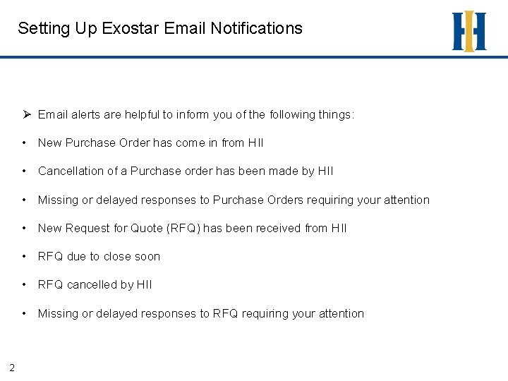 Setting Up Exostar Email Notifications Ø Email alerts are helpful to inform you of