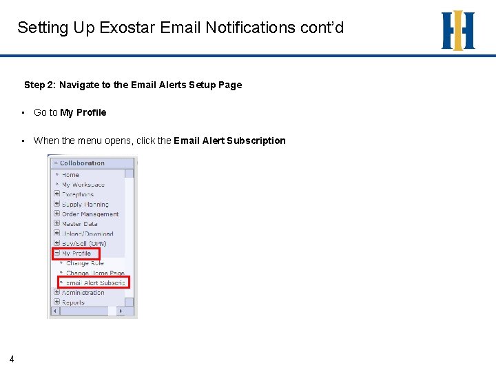 Setting Up Exostar Email Notifications cont’d Step 2: Navigate to the Email Alerts Setup