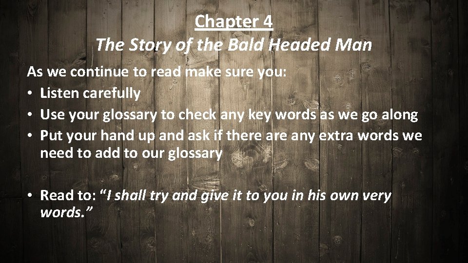 Chapter 4 The Story of the Bald Headed Man As we continue to read