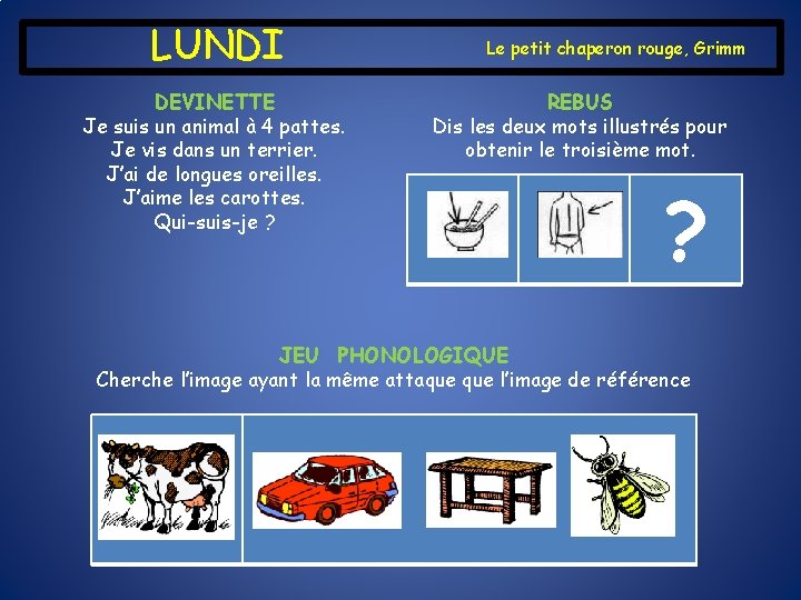 LUNDI DEVINETTE Je suis un animal à 4 pattes. Je vis dans un terrier.