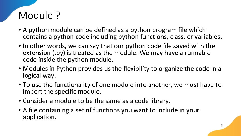 Module ? • A python module can be defined as a python program file Module ? • A python module can be defined as a python program file