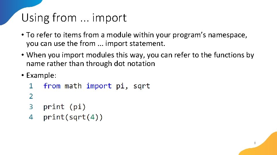 Using from. . . import • To refer to items from a module within Using from. . . import • To refer to items from a module within
