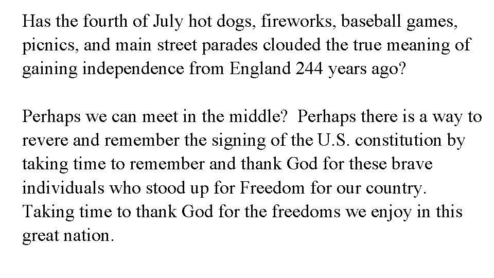 Has the fourth of July hot dogs, fireworks, baseball games, picnics, and main street