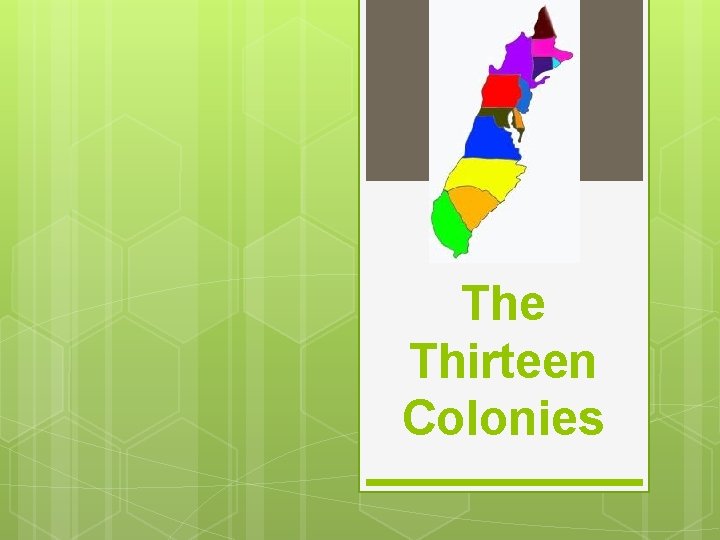 The Thirteen Colonies 