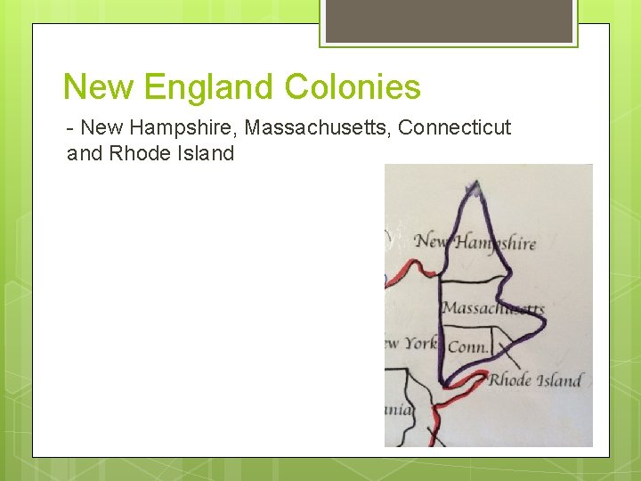 New England Colonies - New Hampshire, Massachusetts, Connecticut and Rhode Island 