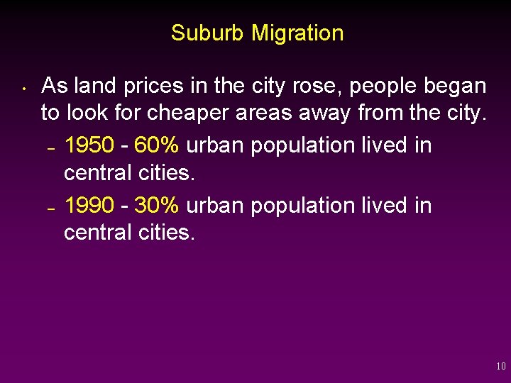 Suburb Migration • As land prices in the city rose, people began to look