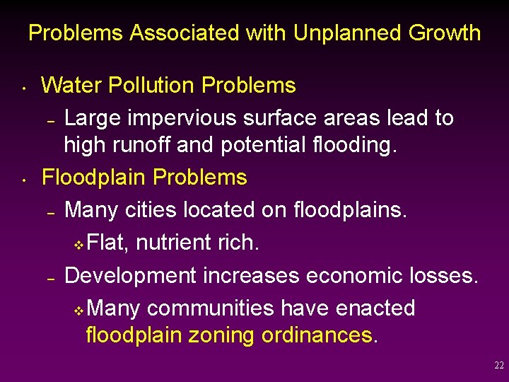 Problems Associated with Unplanned Growth • • Water Pollution Problems – Large impervious surface