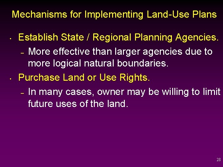 Mechanisms for Implementing Land-Use Plans • • Establish State / Regional Planning Agencies. –