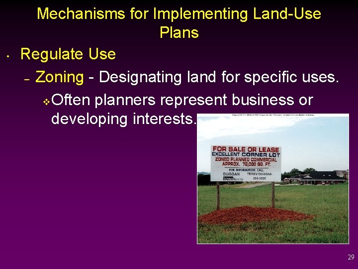  • Mechanisms for Implementing Land-Use Plans Regulate Use – Zoning - Designating land