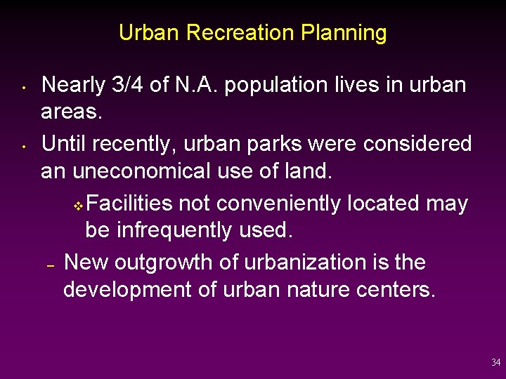 Urban Recreation Planning • • Nearly 3/4 of N. A. population lives in urban