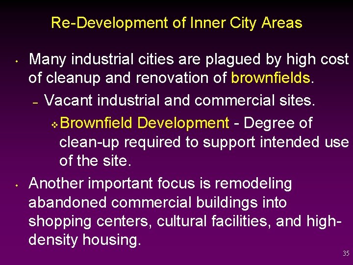 Re-Development of Inner City Areas • • Many industrial cities are plagued by high