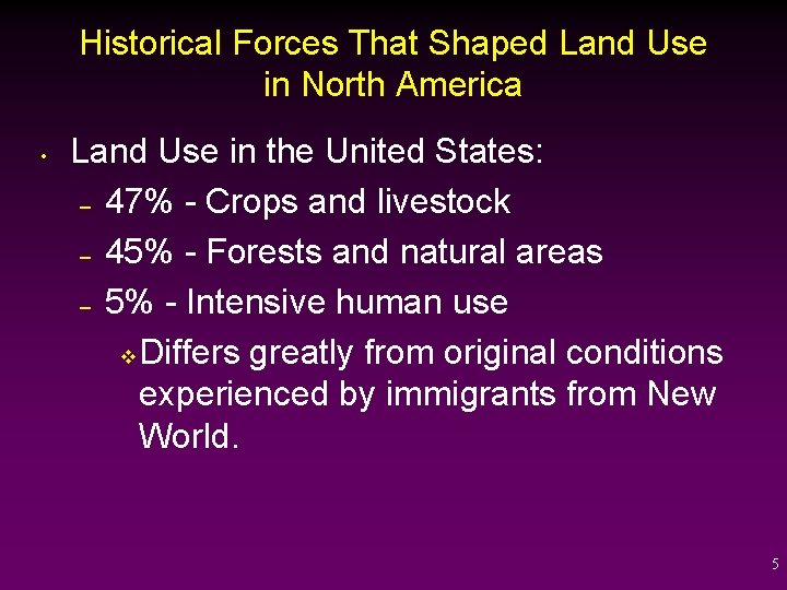 Historical Forces That Shaped Land Use in North America • Land Use in the