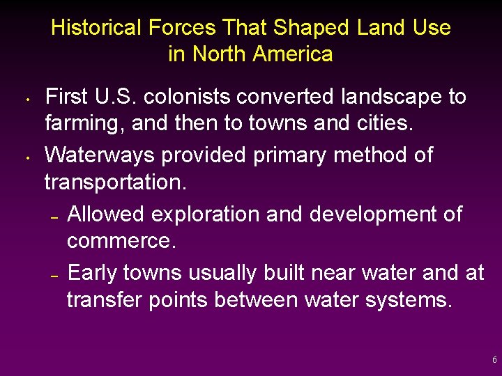 Historical Forces That Shaped Land Use in North America • • First U. S.