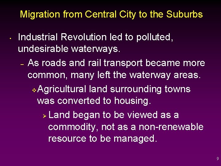 Migration from Central City to the Suburbs • Industrial Revolution led to polluted, undesirable