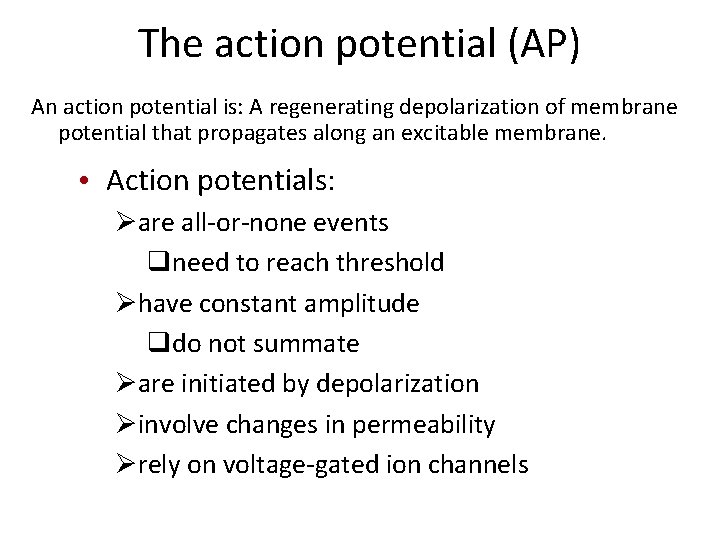 The action potential (AP) An action potential is: A regenerating depolarization of membrane potential