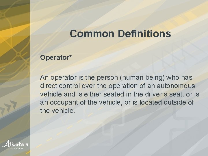 Common Definitions Operator* An operator is the person (human being) who has direct control