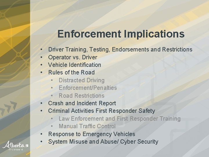 Enforcement Implications • • Driver Training, Testing, Endorsements and Restrictions Operator vs. Driver Vehicle