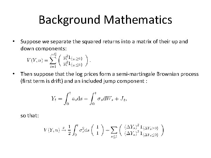 Background Mathematics • Suppose we separate the squared returns into a matrix of their