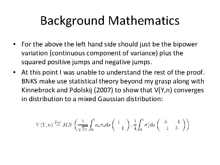 Background Mathematics • For the above the left hand side should just be the