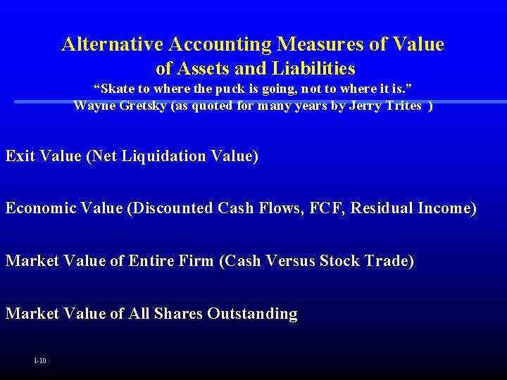 Alternative Accounting Measures of Value of Assets and Liabilities “Skate to where the puck