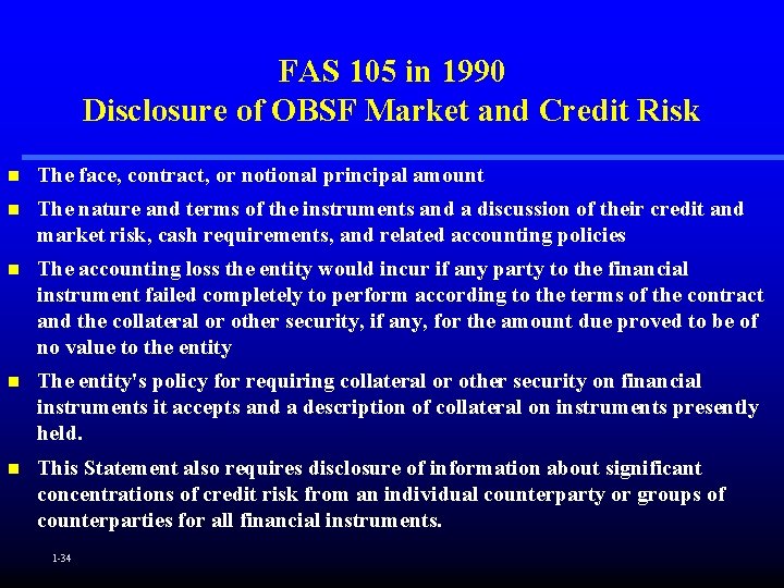 FAS 105 in 1990 Disclosure of OBSF Market and Credit Risk n The face,