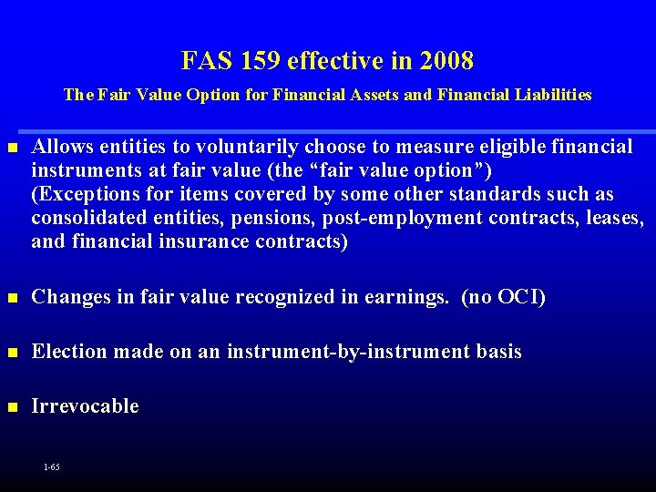 FAS 159 effective in 2008 The Fair Value Option for Financial Assets and Financial