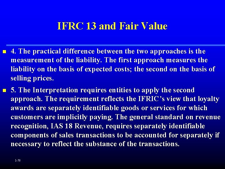 IFRC 13 and Fair Value n 4. The practical difference between the two approaches