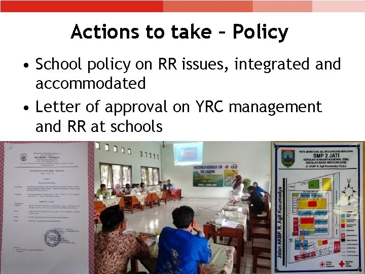 Actions to take – Policy • School policy on RR issues, integrated and accommodated