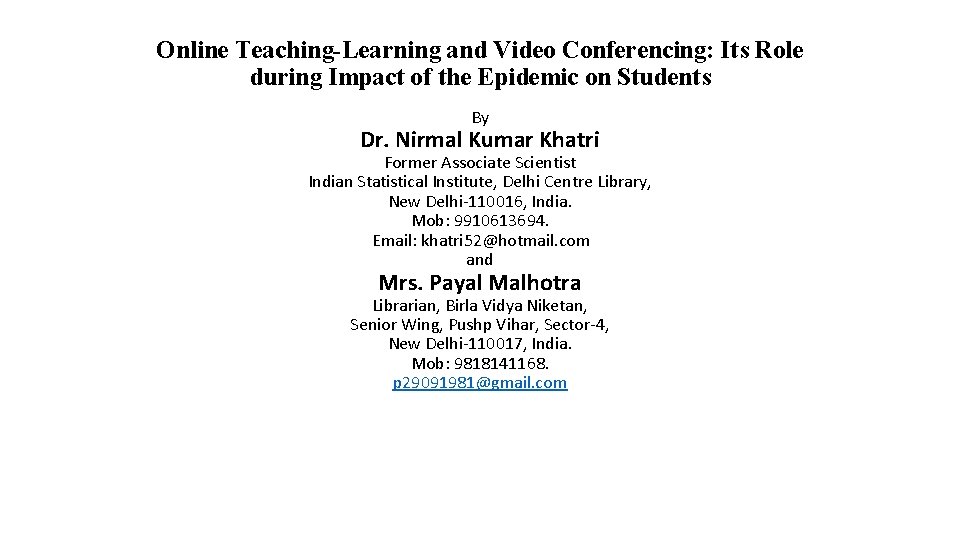 Online Teaching-Learning and Video Conferencing: Its Role during Impact of the Epidemic on Students