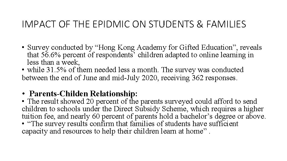 IMPACT OF THE EPIDMIC ON STUDENTS & FAMILIES • Survey conducted by “Hong Kong